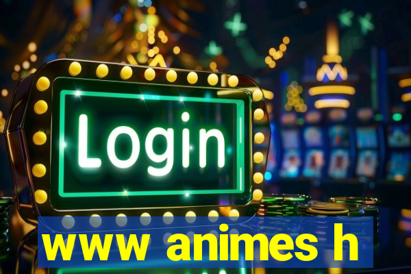 www animes h